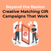 Beyond the Basics Creative Matching Gift Campaigns That Work