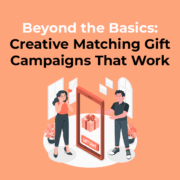 Beyond the Basics Creative Matching Gift Campaigns That Work