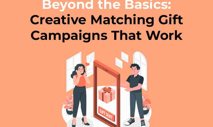 Beyond the Basics Creative Matching Gift Campaigns That Work