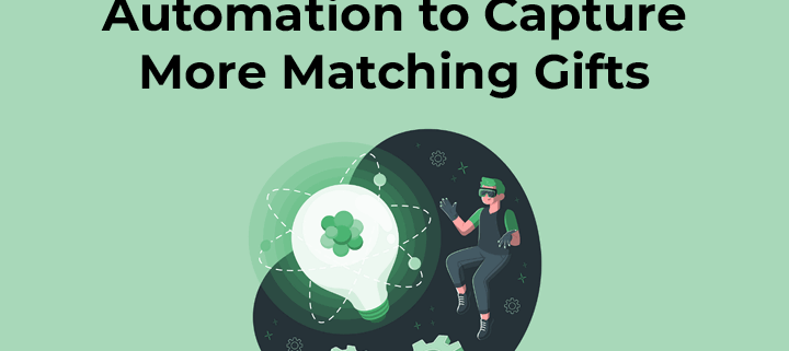 How Nonprofits Use Automation to Capture More Matching Gifts