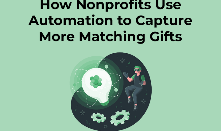 How Nonprofits Use Automation to Capture More Matching Gifts