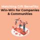 Matching Gift Benefits Win-Win for Companies & Communities