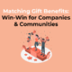 Matching Gift Benefits Win-Win for Companies & Communities