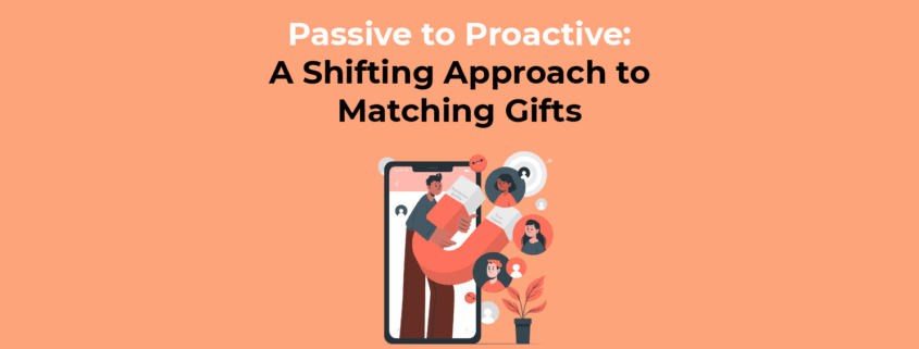 Passive to Proactive A Shifting Approach to Matching Gifts