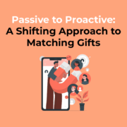 Passive to Proactive A Shifting Approach to Matching Gifts