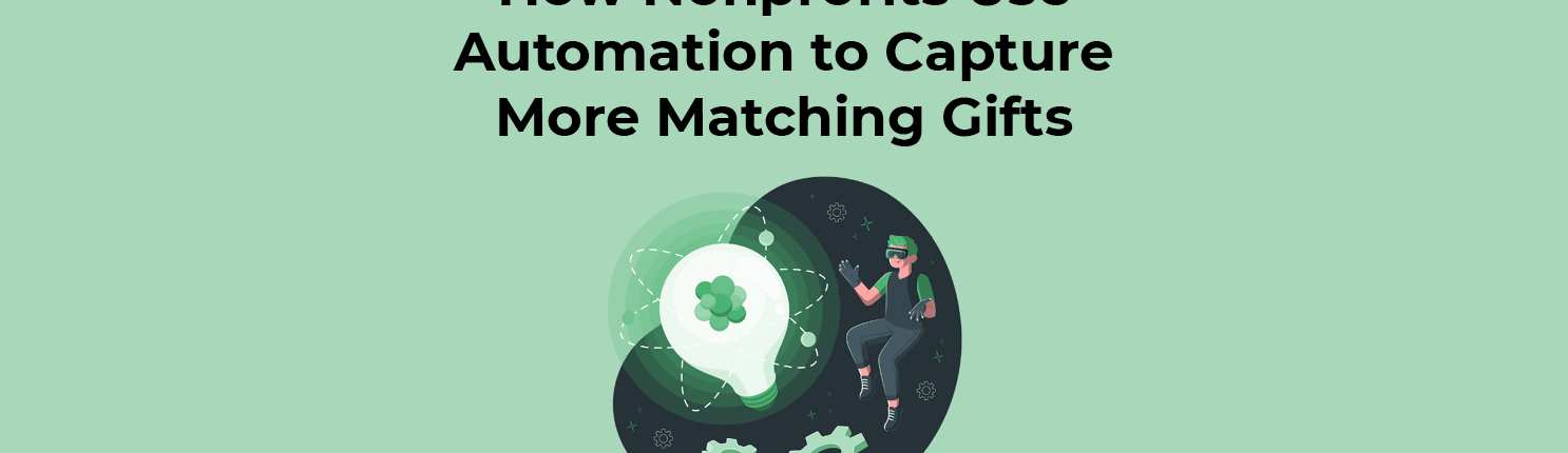 How Nonprofits Use Automation to Capture More Matching Gifts