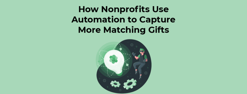 How Nonprofits Use Automation to Capture More Matching Gifts