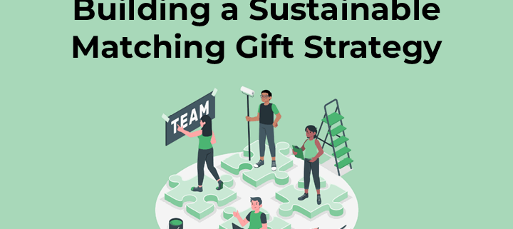 Real Talk Building a Sustainable Matching Gift Strategy