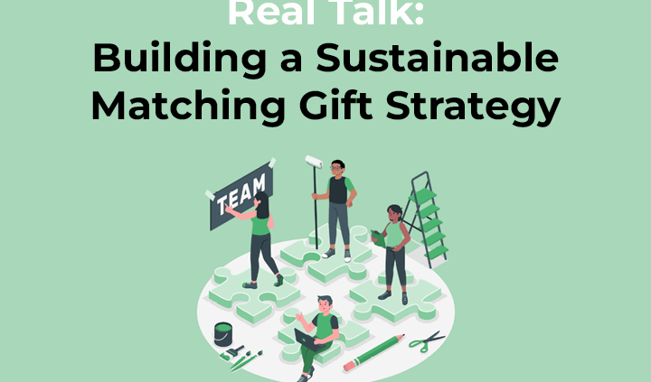 Real Talk Building a Sustainable Matching Gift Strategy
