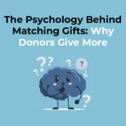 The Psychology Behind Matching Gifts Why Donors Give More