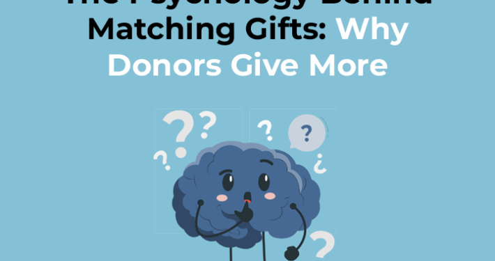 The Psychology Behind Matching Gifts Why Donors Give More