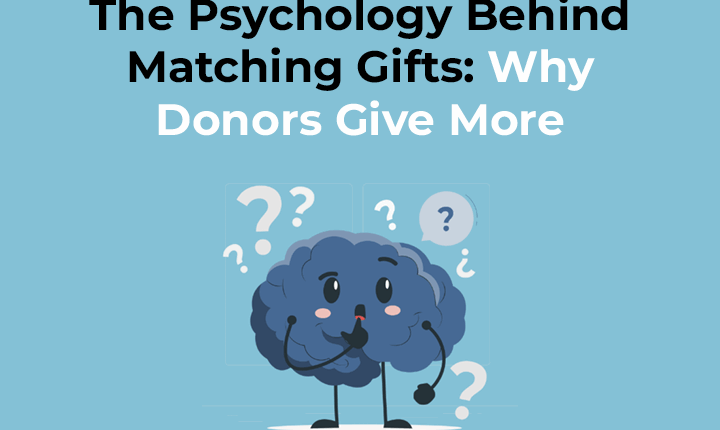 The Psychology Behind Matching Gifts Why Donors Give More