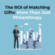 The ROI of Matching Gifts More Than Just Philanthropy