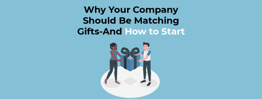 Why Your Company Should Be Matching Gifts—And How to Start