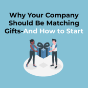 Why Your Company Should Be Matching Gifts—And How to Start