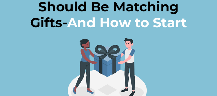 Why Your Company Should Be Matching Gifts—And How to Start