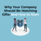 Why Your Company Should Be Matching Gifts—And How to Start