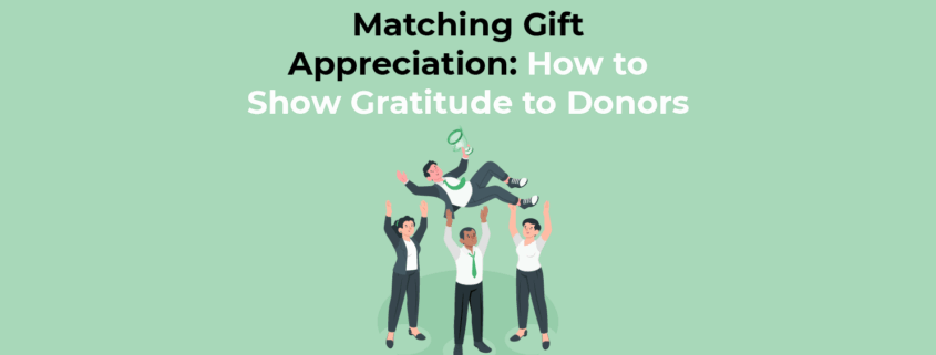 Matching Gift Appreciation-How to Show Gratitude to Donors