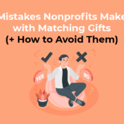 Mistakes Nonprofits Make with Matching Gifts (+ How to Avoid Them)