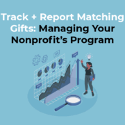 Track + Report Matching Gifts-Managing Your Nonprofit's Program