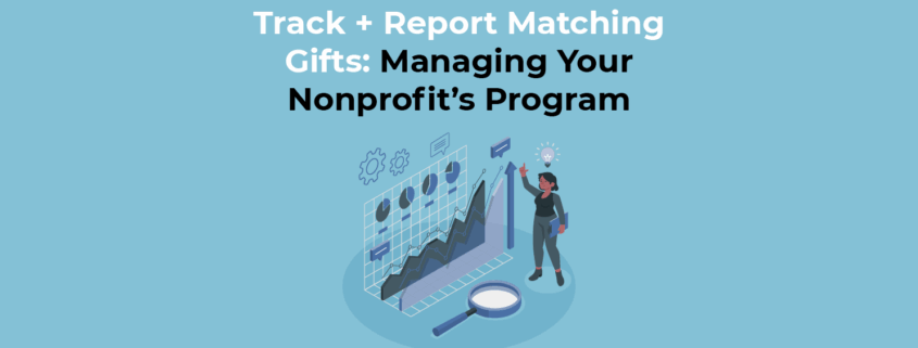 Track + Report Matching Gifts-Managing Your Nonprofit's Program