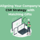 Aligning Your Company's CSR Strategy with Matching Gifts