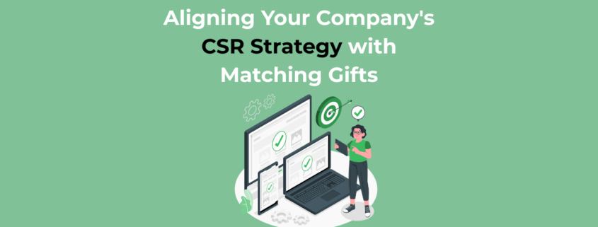Aligning Your Company's CSR Strategy with Matching Gifts