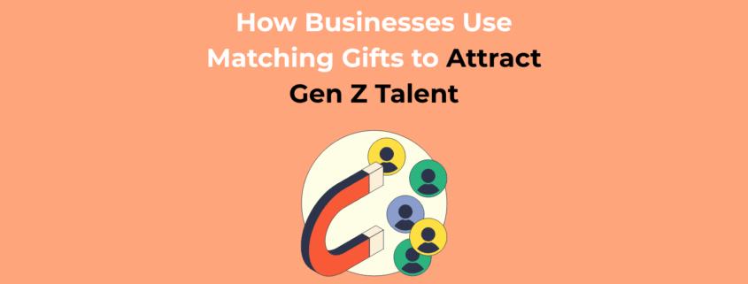 How Businesses Use Matching Gifts to Attract Gen Z Talent