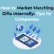 How to Market Matching Gifts Internally Tips for Companies