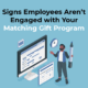 Signs Employees Aren’t Engaged with Your Matching Gift Program
