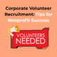 Corporate Volunteer Recruitment Tips for Nonprofit Success