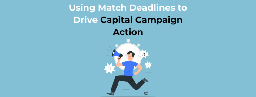 Using Match Deadlines to Drive Capital Campaign Action
