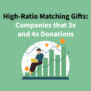 High-Ratio Matching Gifts Companies that 3x and 4x Donations