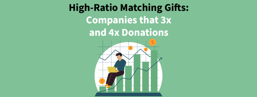 High-Ratio Matching Gifts Companies that 3x and 4x Donations