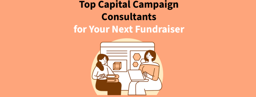 Top Capital Campaign Consultants for Your Next Fundraiser