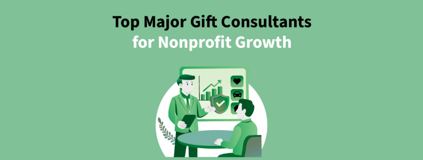 Top Major Gift Consultants for Nonprofit Growth