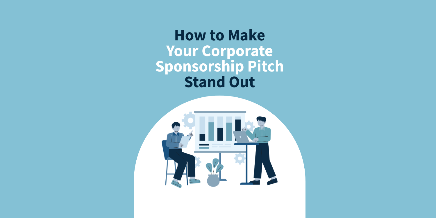 How to Make Your Corporate Sponsorship Pitch Stand Out