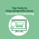 Top Tools to Help Nonprofits Grow Corporate Fundraising