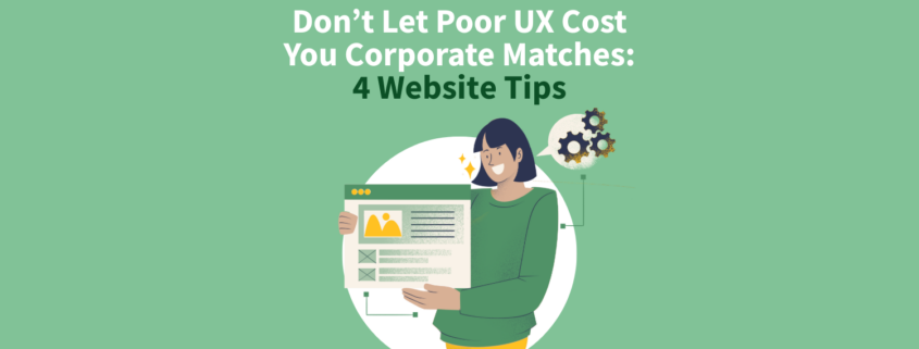 Don't Let Poor UX Cost You Corporate Matches 4 Website Tips
