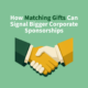 How Matching Gifts Can Signal Bigger Corporate Sponsorships