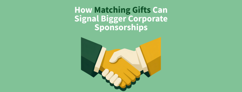 How Matching Gifts Can Signal Bigger Corporate Sponsorships